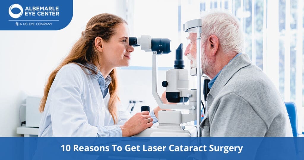 10 Reasons To Get Laser Cataract Surgery